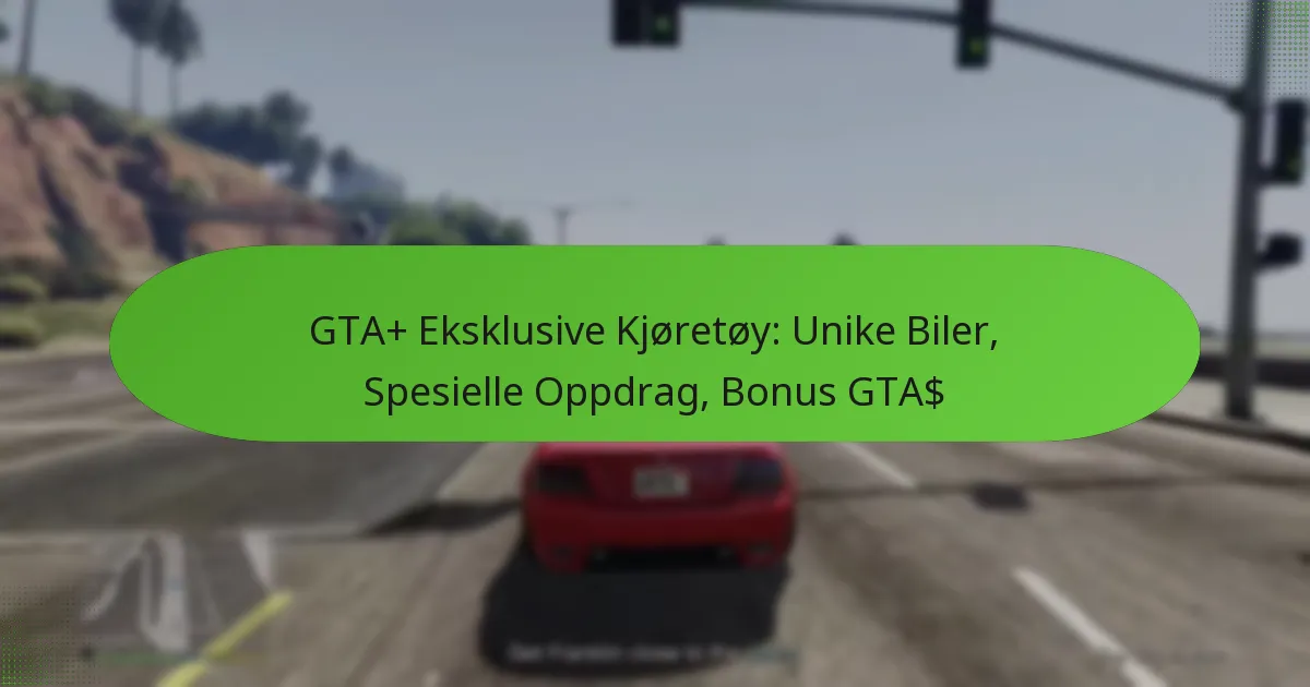 featured-image-gta-eksklusive-kjoretoy-unike-biler-spesielle-oppdrag-bonus-gta