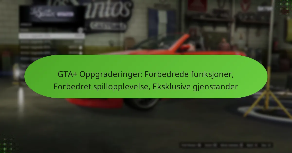 featured-image-gta-oppgraderinger-forbedrede-funksjoner-forbedret-spillopplevelse-eksklusive-gjenstander