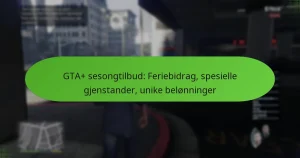 featured-image-gta-sesongtilbud-feriebidrag-spesielle-gjenstander-unike-belonninger