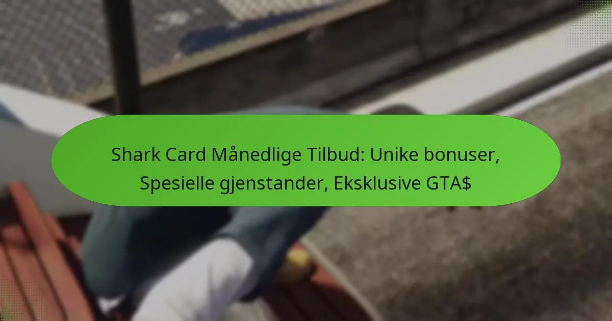 featured-image-shark-card-manedlige-tilbud-unike-bonuser-spesielle-gjenstander-eksklusive-gta