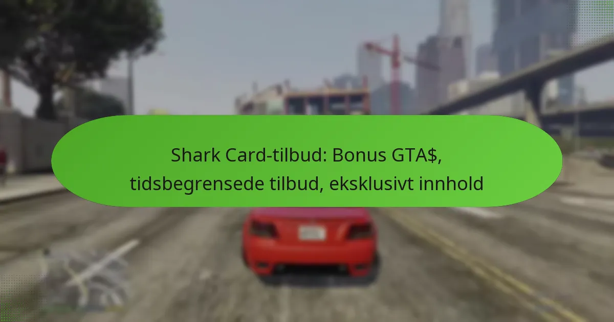 featured-image-shark-card-tilbud-bonus-gta-tidsbegrensede-tilbud-eksklusivt-innhold