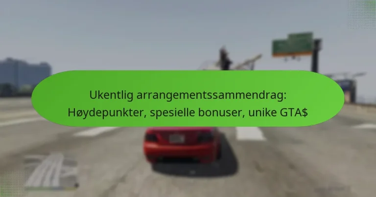 featured-image-ukentlig-arrangementssammendrag-hoydepunkter-spesielle-bonuser-unike-gta