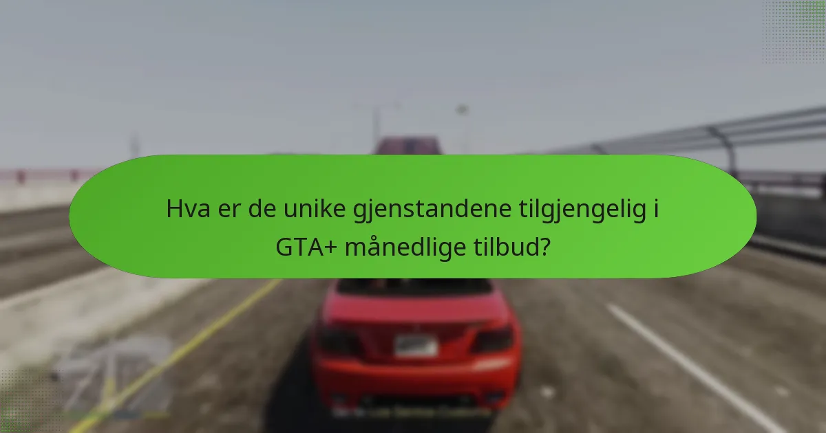 Hvordan forbedrer spesielle bonuser GTA+ opplevelsen?