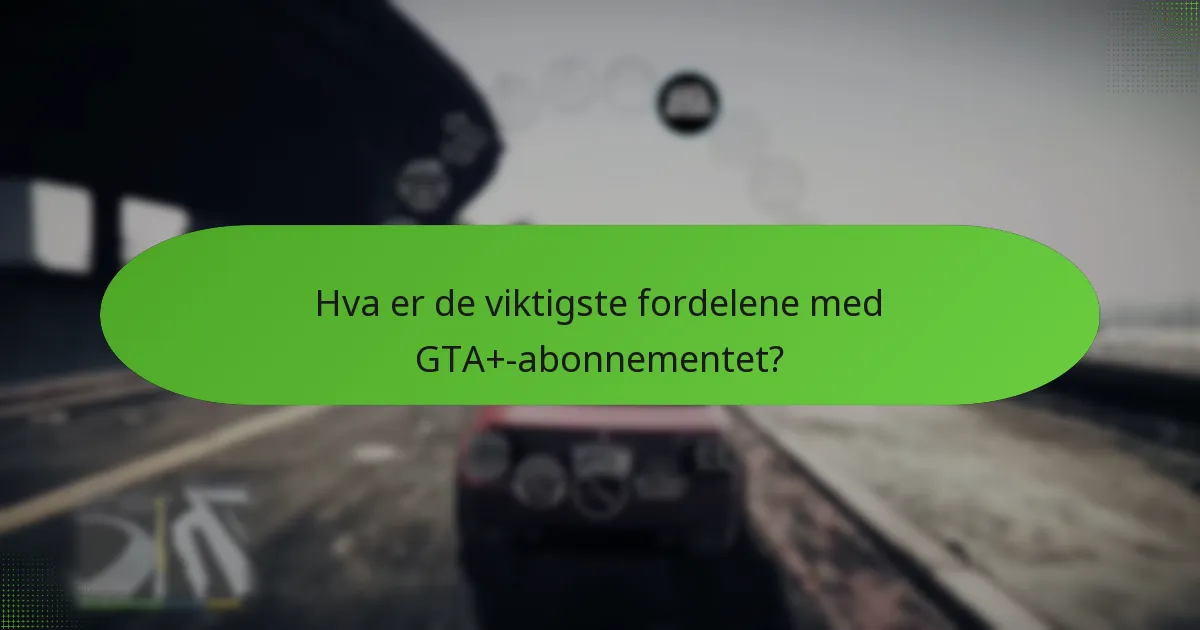 Hvilke eksklusive kjøretøy er tilgjengelige gjennom GTA+?
