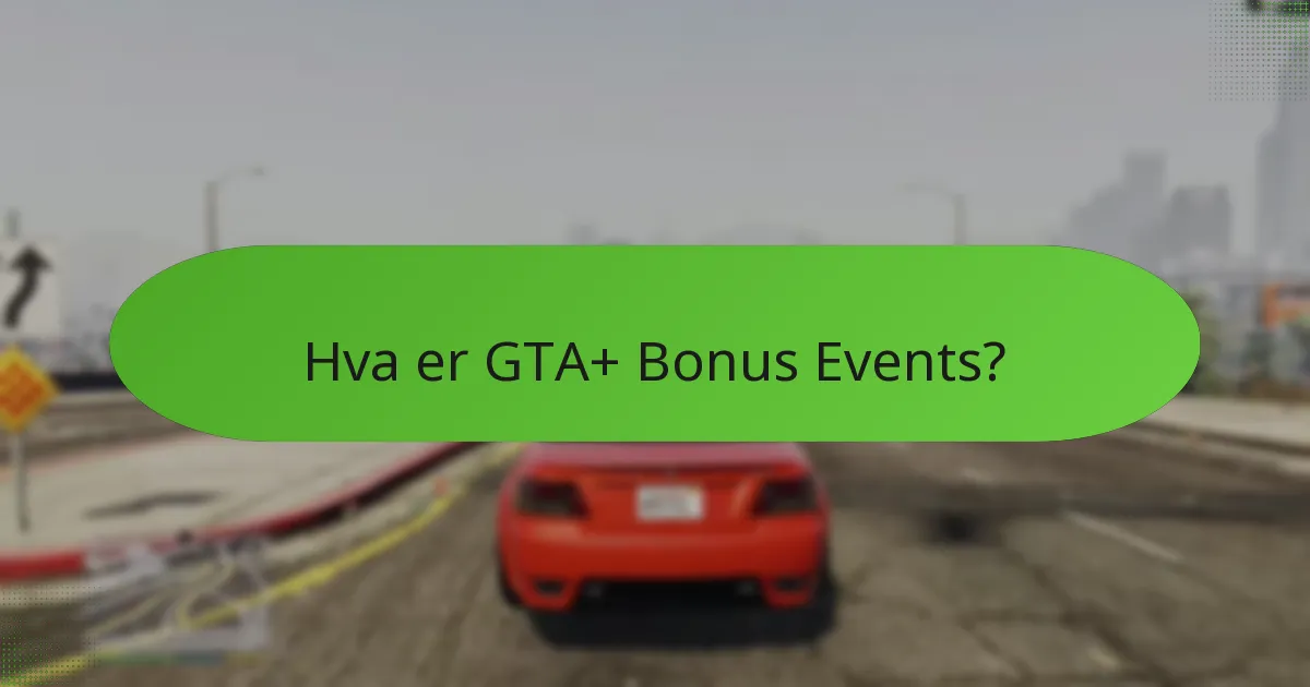 Hvilke unike belønninger kan spillere tjene fra GTA+ Bonus Events?