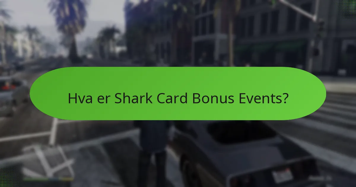 Hva er Shark Card Bonus Events?