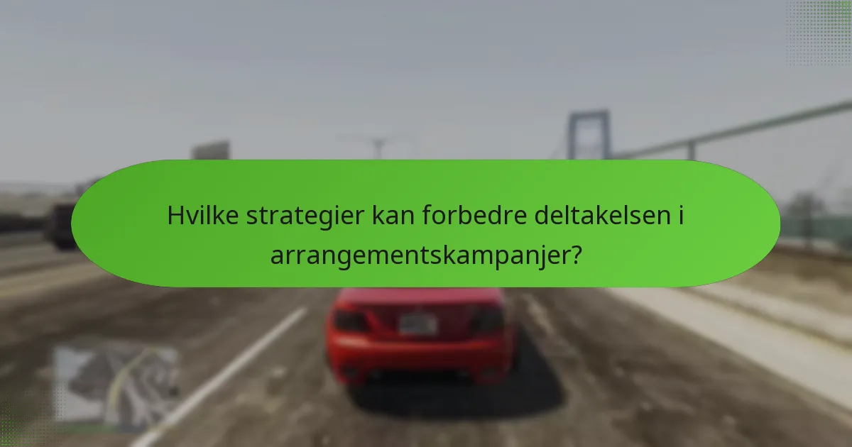 Når starter og slutter arrangementskampanjene?