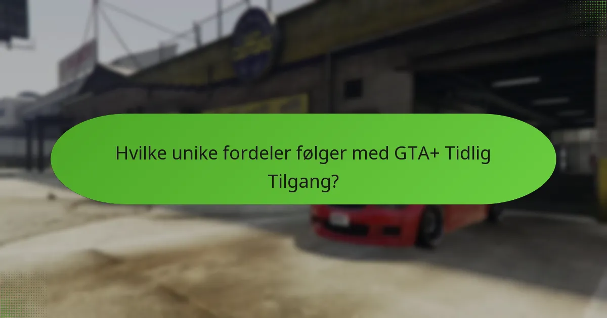 Hvordan sammenlignes GTA+ Tidlig Tilgang med andre abonnementstjenester?
