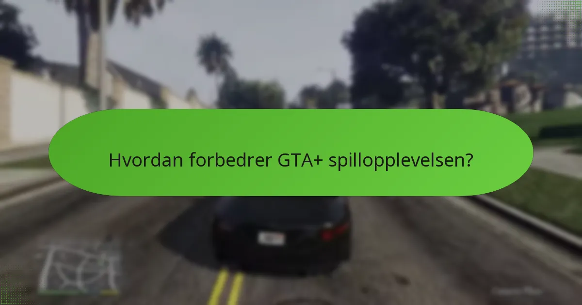 Hvordan sammenlignes GTA+ med andre spillabonnementer?